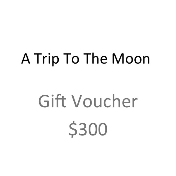 A Trip To The Moon Gift voucher $300