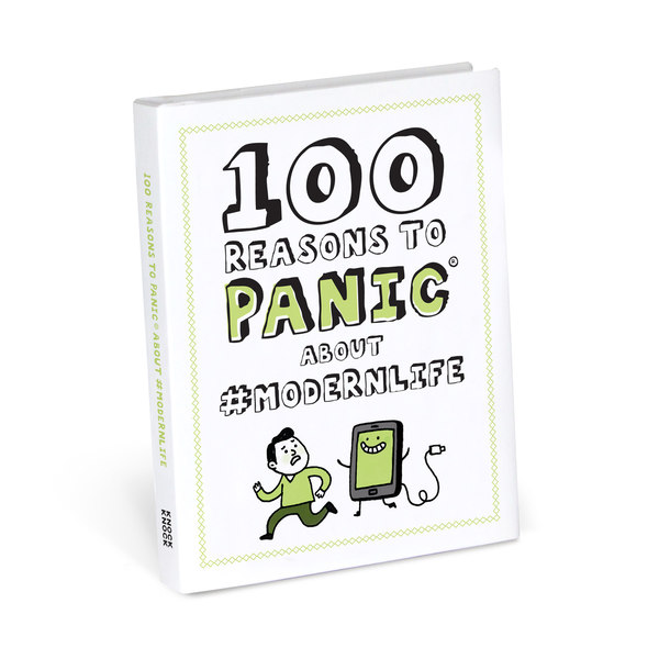 100 Reasons To Panic About #Modernlife